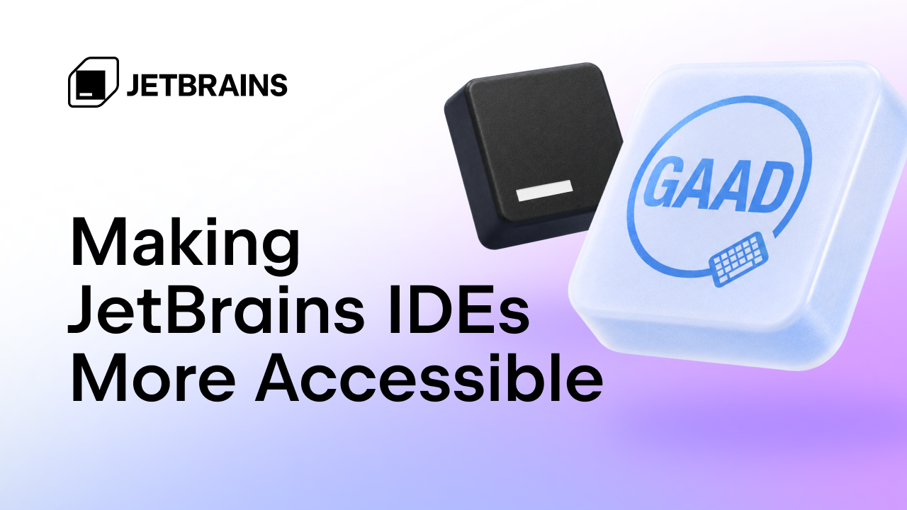 提升JetBrains IDEs的可访问性：2026年的新进展与未来展望