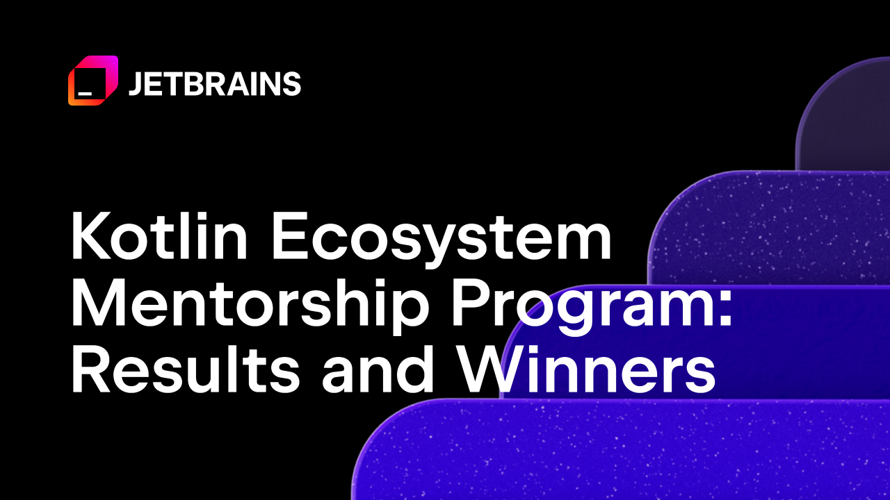 Kotlin Mentorship Program Pilot: Success Stories and Key Takeaways