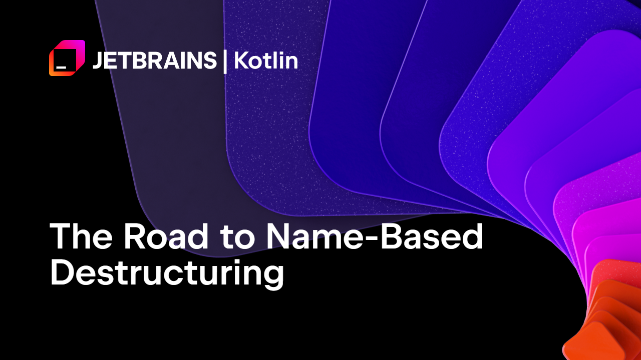 7 Key Changes in Kotlin's Name-Based Destructuring You Must Know