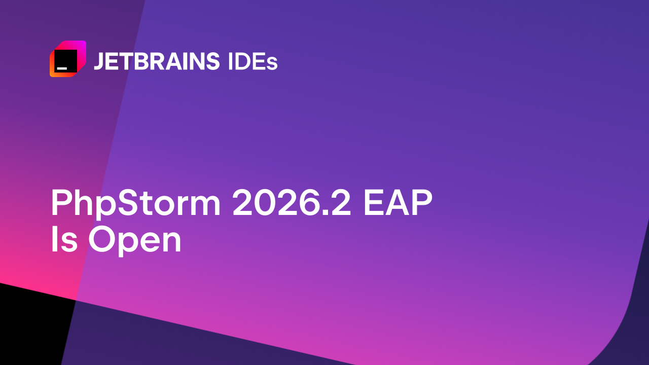 PhpStorm 2026.2 Early Access Program Launches with Major Remote Development Overhaul