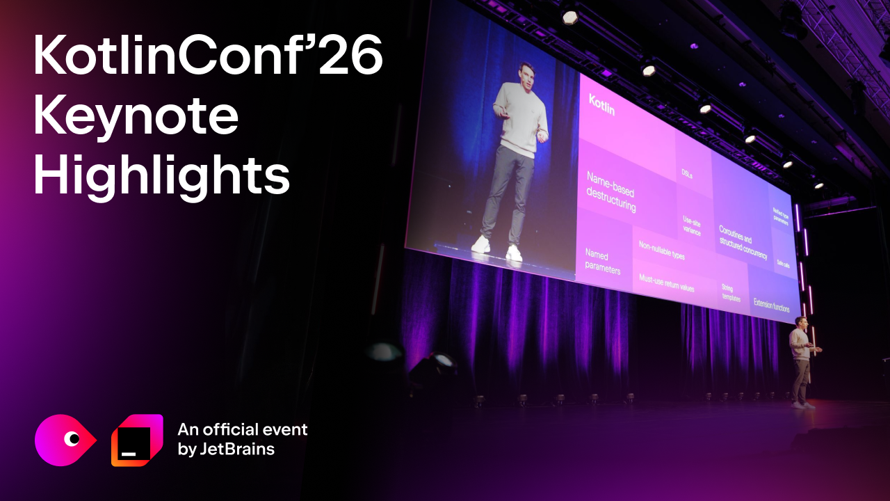 KotlinConf’26 主题演讲亮点：语言设计、工具、AI驱动工作流程和多平台开发的进展