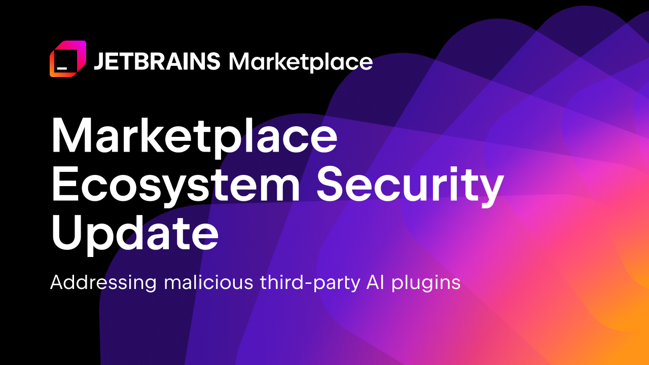 JetBrains市场生态系统安全更新：应对恶意第三方AI插件
