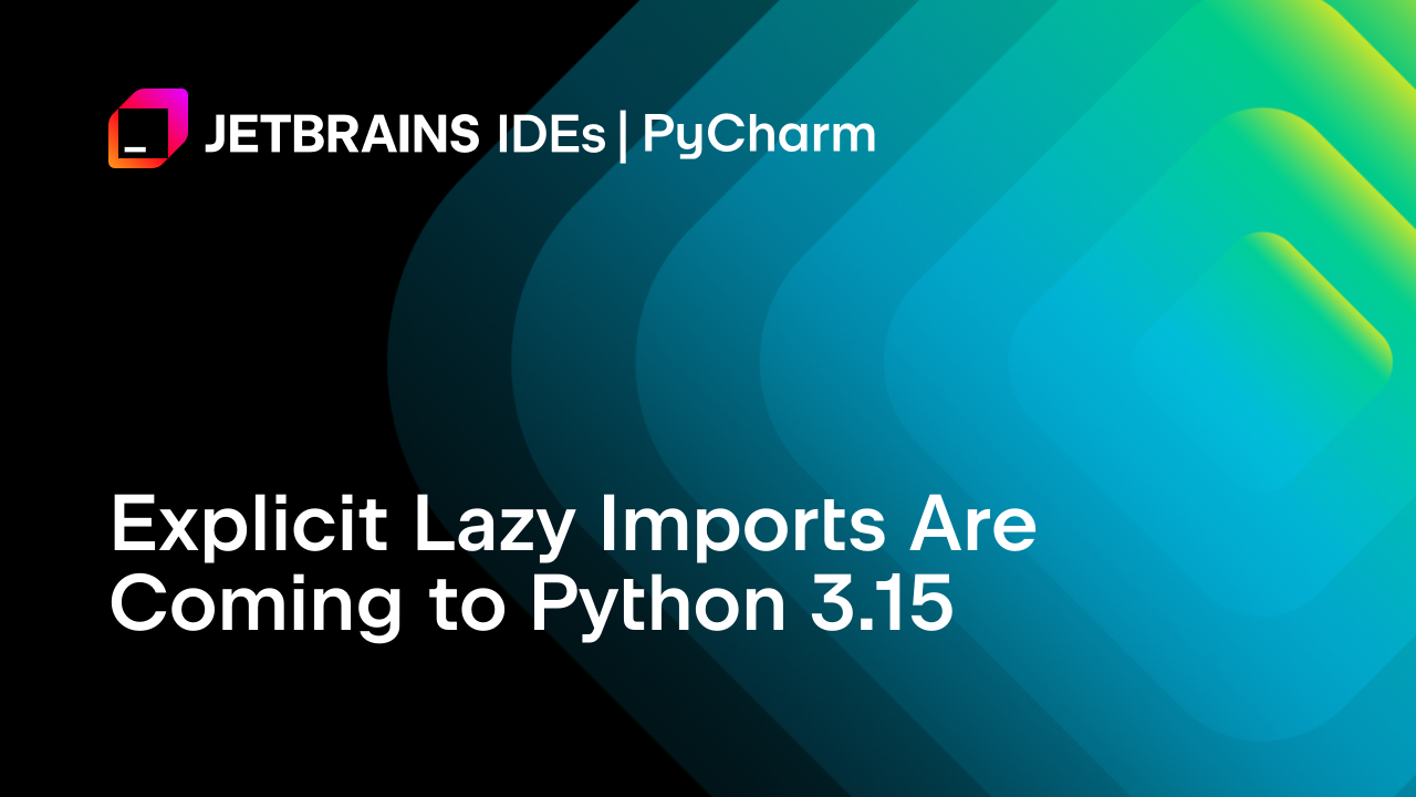 Python 3.15引入显式懒加载导入