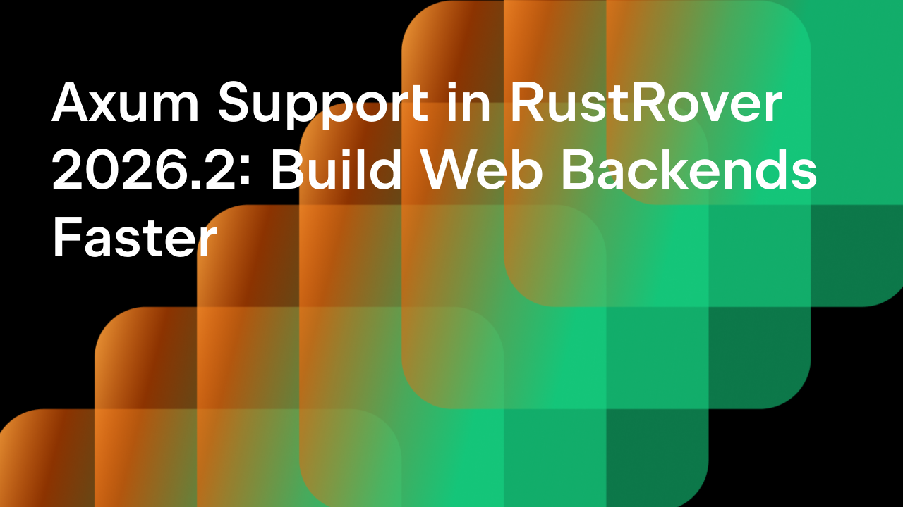 Axum support in RustRover 2026.2 banner