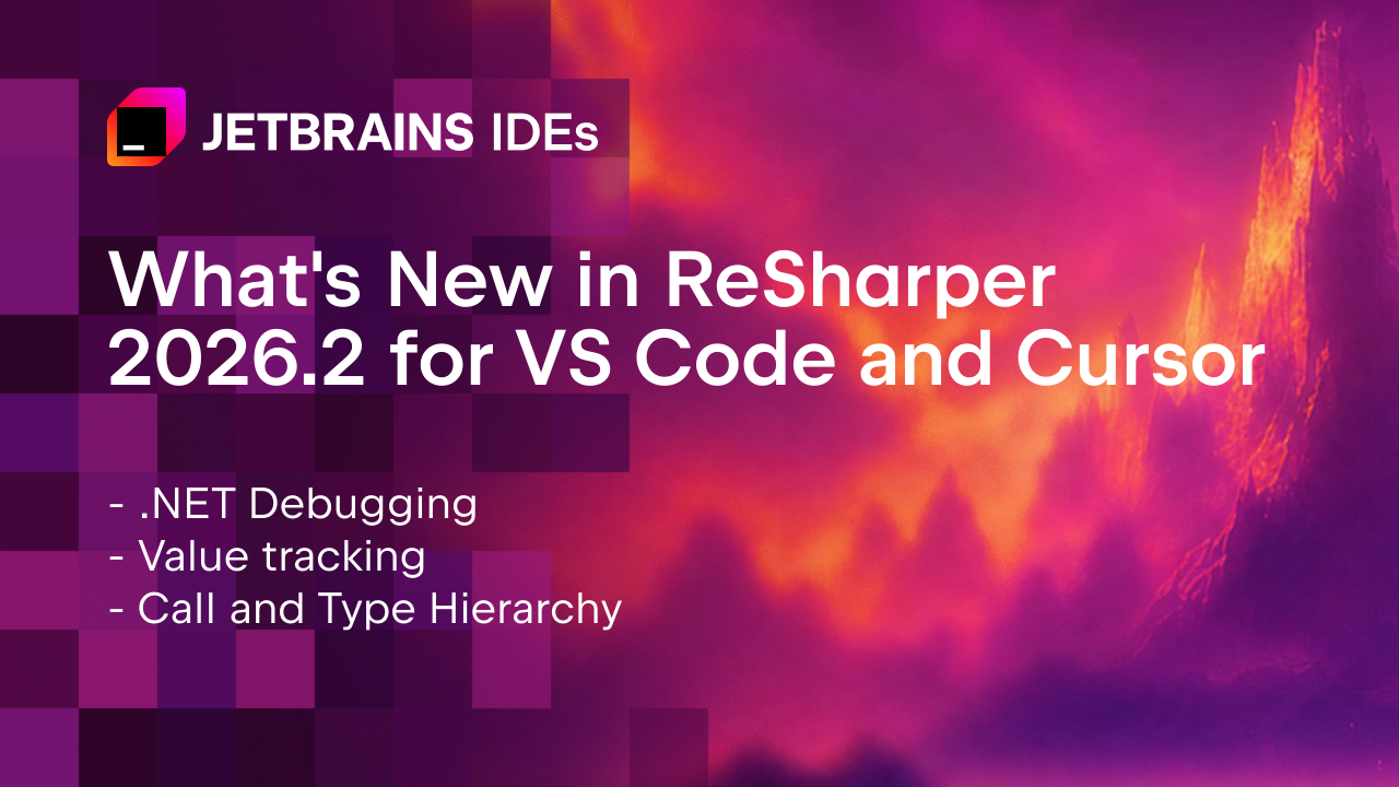 ReSharper 2026.2在VS Code兼容编辑器中的新功能