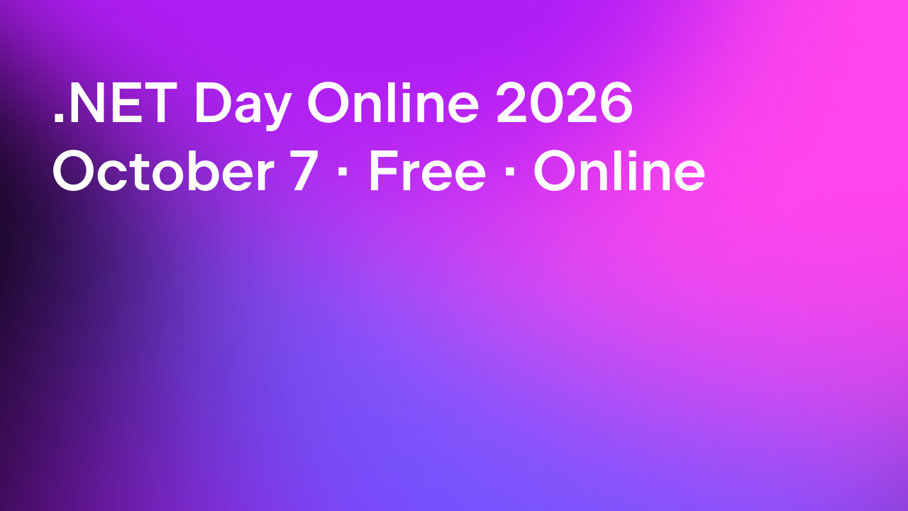 .NET Day Online 2026 October 7 · Free · Online