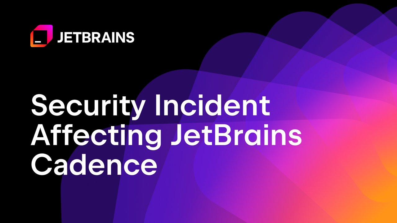 Security Incident Affecting JetBrains Cadence