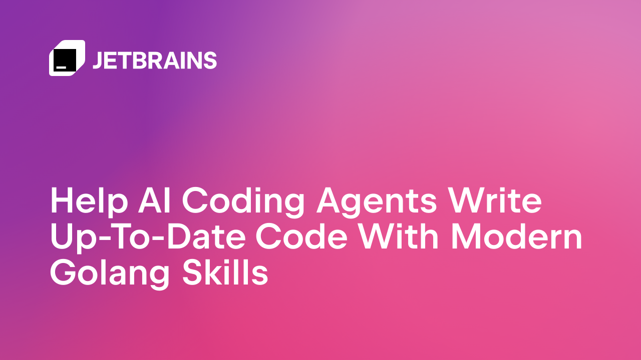 Help AI Coding Agents Write Up-To-Date Code With Modern Golang Skills