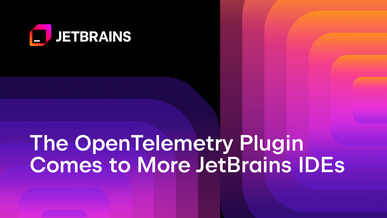 OpenTelemetry 登陆 IntelliJ IDEA、GoLand、PyCharm 和 WebStorm