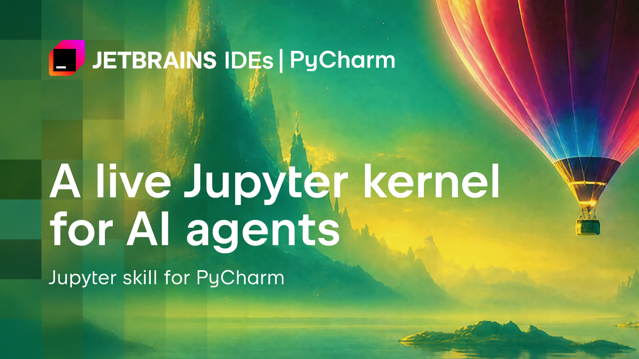 We Gave AI Agents a Live Jupyter Kernel in PyCharm