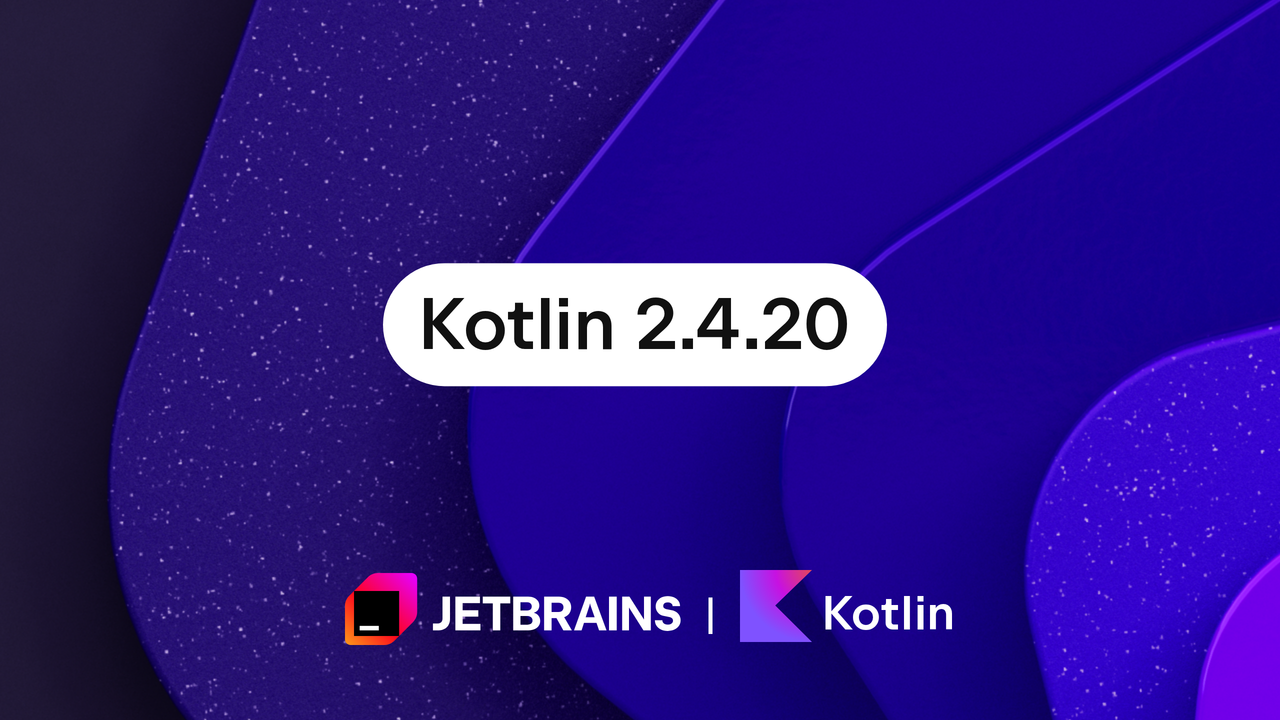 Kotlin 2.4.20 is released