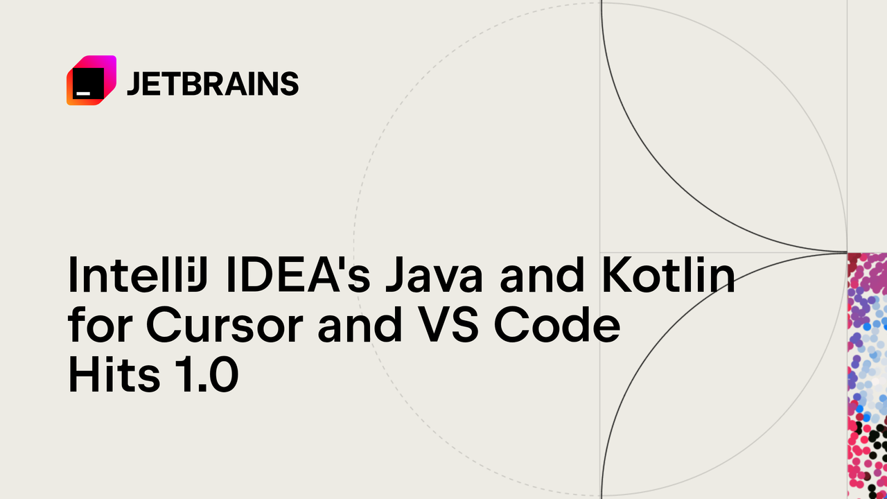 IntelliJ IDEA’s Java and Kotlin for Cursor and VS Code Hits 1.0