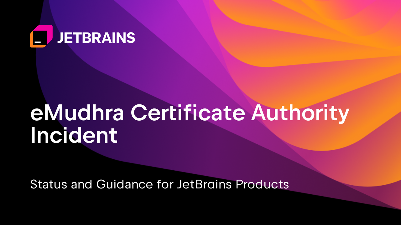 eMudhra 证书机构安全事件：JetBrains 产品现状与应对指南