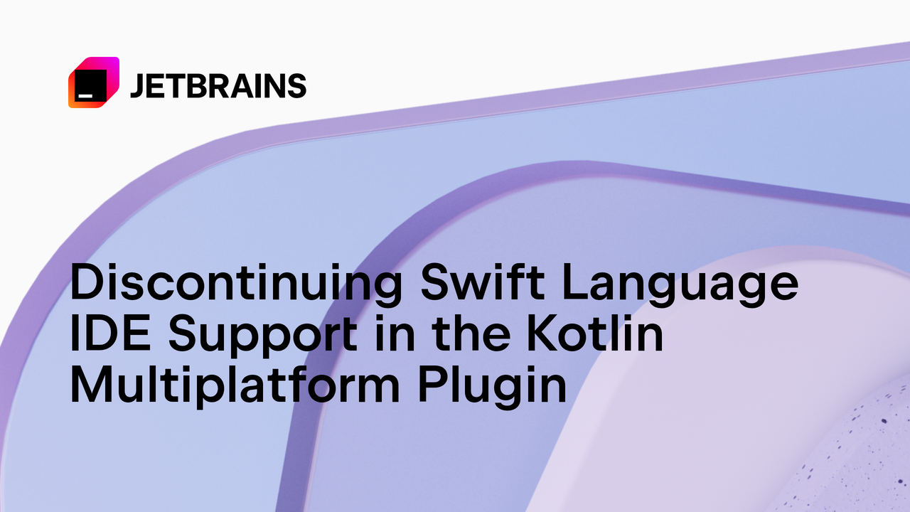 Kotlin Multiplatform插件将停止对Swift语言的IDE支持