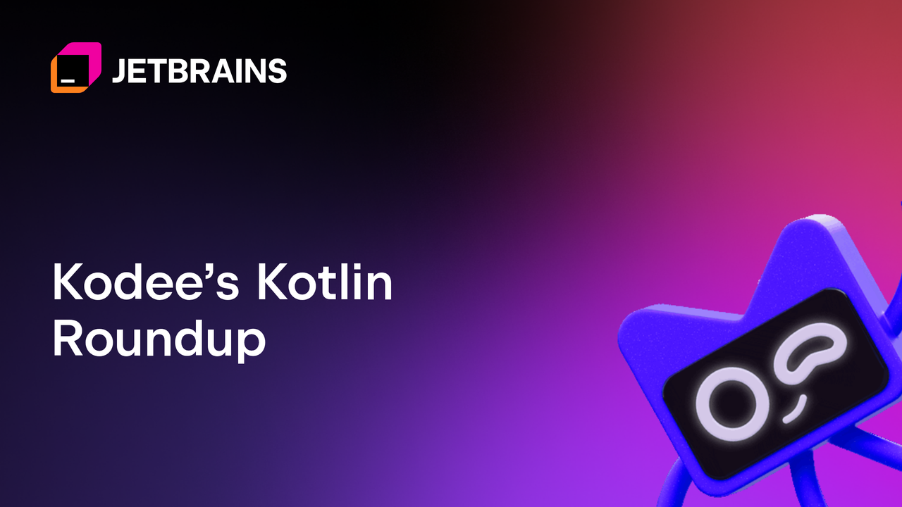 Kodee的Kotlin动态汇总：Shipaton 2026获奖者、Kotlin 2.5.0-Beta2及KotlinConf 2027